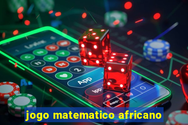 jogo matematico africano